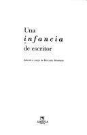 Cover of: Una infancia de escritor by edición a cargo de Mercedes Monmany ; [Bernardo Atxaga ... et al.].