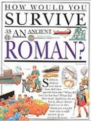 Cover of: How Would You Survive as an Ancient Roman? (How Would You Survive?) by Anita Ganeri, Anita Ganeri