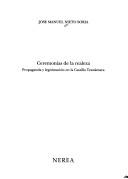 Cover of: Ceremonias de la realeza: propaganda y legitimación en la Castilla Trastámara