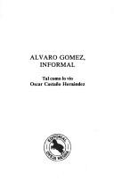 Cover of: Alvaro Gómez, informal by Oscar Castaño