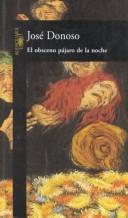 Cover of: El Obsceno Pajaro De LA Noche by José Donoso