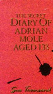 Cover of: THE SECRET DIARY OF ADRIAN MOLE AGED THIRTEEN AND THREE QUARTERS by Sue Townsend