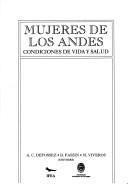 Cover of: Mujeres de los Andes: condiciones de vida y salud