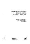 Cover of: Macroeconomia de los flujos de capital: En Colombia y America Latina (Economia colombiana)