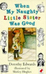 Cover of: When My Naughty Little Sister Was Good by Dorothy; Hughes, Shirley Edwards
