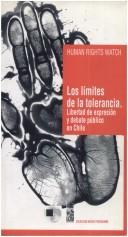 Cover of: Los límites de la tolerancia: libertad de expresión y debate público en Chile