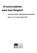 Cover of: El nord-occidental entre dues llengües? by Jornades d'Estudi del Català Nord-occidental (1995 Lérida, Spain), Jornades d'Estudi del Català Nord-occidental (1995 Lérida, Spain)