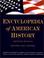 Cover of: Encyclopedia of American history