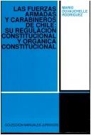 Cover of: Fuerzas Armadas y Carabineros de Chile: su regulación constitucional y orgánica constitucional