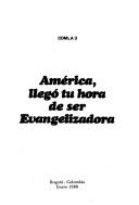 Cover of: America, llego tu hora de ser evangelizadora: [actas] (Coleccion V centenario)