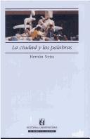 Cover of: La ciudad y las palabras by Hernán Neira