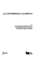 Cover of: La Universidad a la deriva? (Coleccion 40 anos Uniandes) by 