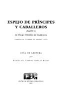 Espejo de príncipes y caballeros (Parte I) de Diego Ortúñez de Calahorra (Zaragoza, Esteban de Nájera, 1555) by Axayácatl Campos García Rojas