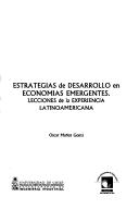 Cover of: Estrategias de desarrollo en economías emergentes: lecciones de la experiencia latinoamericana