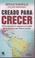 Cover of: Creado Para Crecer/ Built to Grow