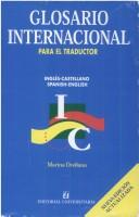 Cover of: Glosario internacional para el traductor =: Glossary of selected terms used in international organizations