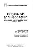 Cover of: Fe y teología en América Latina by Encuentro de Presidentes de Comisiones Doctrinales de América Latina y el Caribe (2nd 1996 Guadalajara, Mexico)