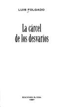 Cover of: La cárcel de los desvaríos