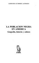 Cover of: La población negra en América by Ildefonso Gutiérrez Azopardo