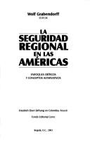 Cover of: La seguridad regional en las Américas: enfoques críticos y conceptos alternativos