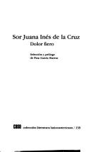 Cover of: Sor Juana Ines De La Cruz: Dolor Fiero (Coleccion Literatura latinoamericana)