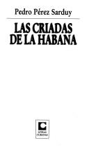 Cover of: Las Criadas de La Habana