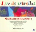 Cover of: Luz De Estrellas/ Starbright: Meditaciones Para Ninos/ Meditations for Children (El Nino Y Su Mundo / Children and Their World)