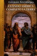 Cover of: Cuando América completó la tierra: versión inédita