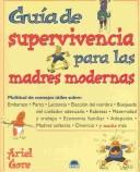 Cover of: Guia De Supervivencia Para Las Madres Modernas