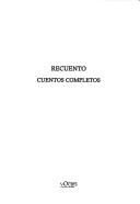 Cover of: Recuento/ Recount: Cuentos Completos (Voces/ Literatura)