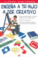 Cover of: Ensena a tu hijo a ser creativo / Teaching Your Child Creativity by Lee Hausner
