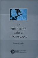 La minificcion bajo el microscopio by Lauro Zavala