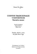 Cover of: Cuentos tradicionales y fantasticos: Narrativa menor : articulos periodisticos, ensayos historicos, relatos breves (Coleccion de textos riojanos)