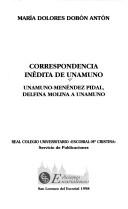 Cover of: Correspondencia inedita de Unamuno by Miguel de Unamuno, María Dolores Dobón Antón