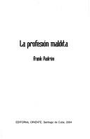 Cover of: La profesión maldita by Frank Padrón Nodarse