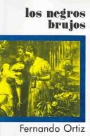 Cover of: Los negros brujos by Ortiz, Fernando