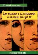 Cover of: Las mujeres y la ciudadanía en el umbral del siglo XXI