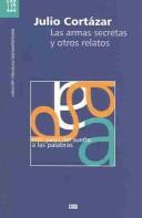 Cover of: Las armas secretas y otros relatos by Julio Cortázar