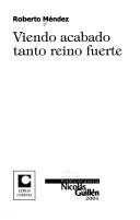 Cover of: Viendo acabado tanto reino fuerte by Roberto Méndez