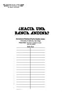 Hacia una banca andina? by Encuentro de Bancos del Grupo Andino (4th 1989 Cartagena, Colombia)