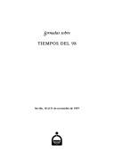 Jornadas sobre Tiempos del 98 by Jornadas sobre Tiempos del 98 (1997 Seville, Spain)