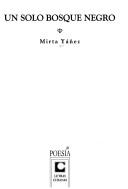 Cover of: Un solo bosque negro by Mirta Yáñez