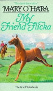 My friend Flicka by Mary O'Hara