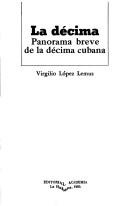 Cover of: La décima: panorama breve de la décima cubana
