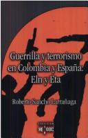 Guerrilla y terrorismo en Colombia y España by Roberto Sancho Larrañaga