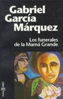 Cover of: Los Funerales De Mama Grande by Gabriel García Márquez