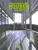 Cover of: Contemporary houses of the world =: Maisons contemporaines du monde = Moderne Häuser aus aller Welt