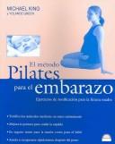 Cover of: El metodo pilates para el embarazo / Pilates for Pregnancy by Michael King, Yolande Green