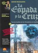 Cover of: LA Espada Y LA Cruz (The Door to Mystery) (The Door to Mystery) by Xavier Musquera