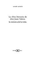 Cover of: La obra literaria de don Juan Valera: la "música de la vida"